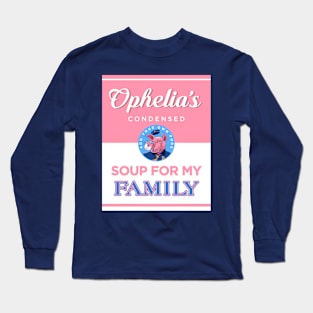 Soup For My Family! Long Sleeve T-Shirt